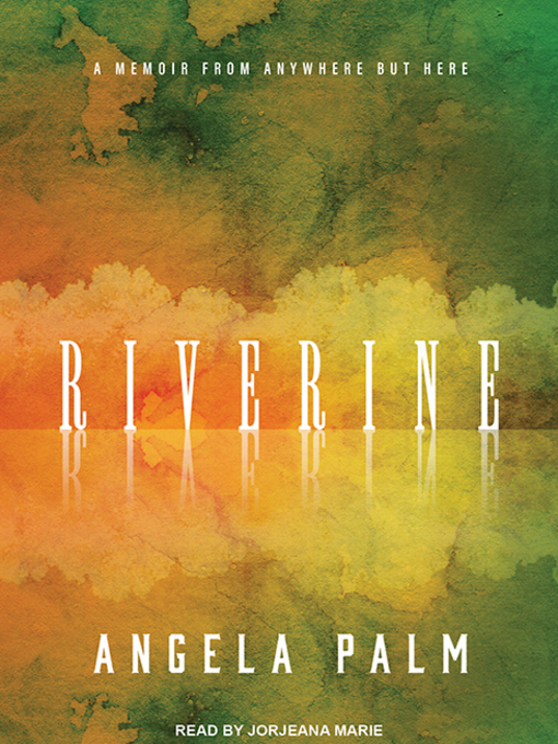 Title details for Riverine by Angela Palm - Available